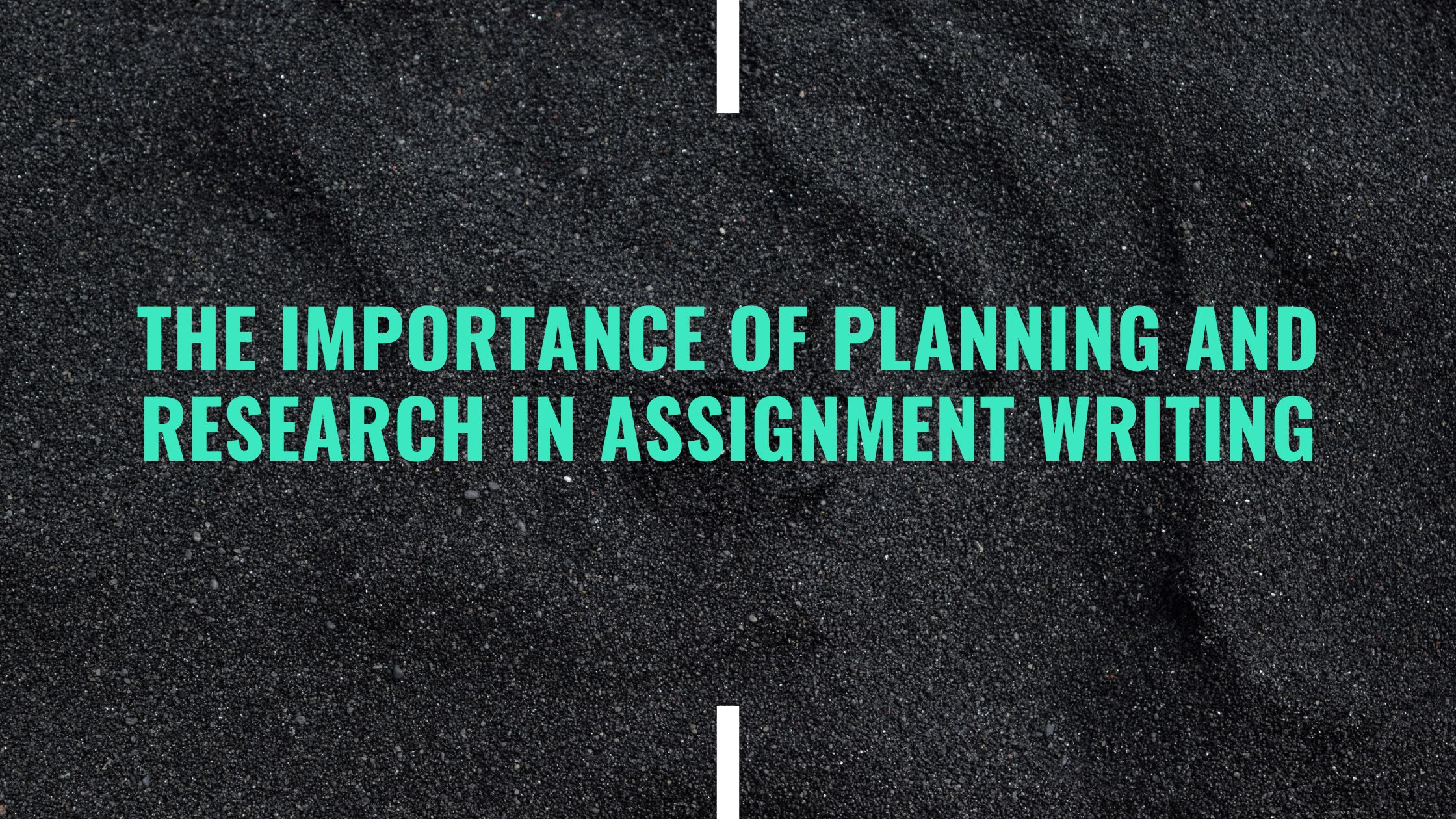 The Importance of Planning and Research in Assignment Writing