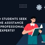 Why Do Students Seek Online Assistance from Professional Experts